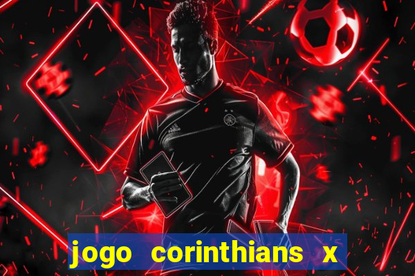 jogo corinthians x fortaleza ao vivo gratis